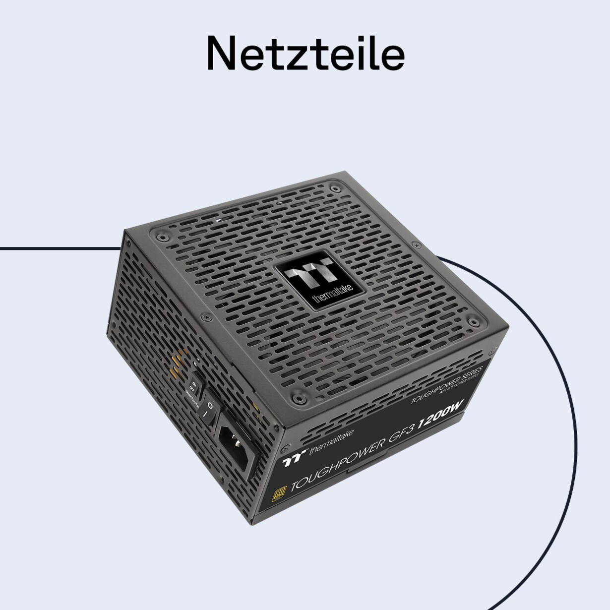 Zu den Netzteilen von Thermaltake