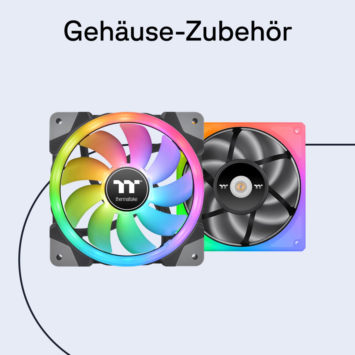 Zu den Lüftern von Thermaltake